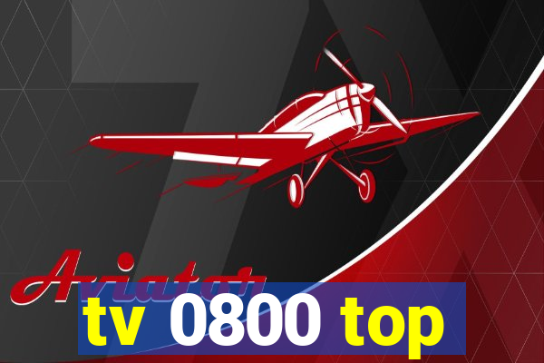 tv 0800 top